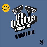 The Disco Boys & Cuebrick – Watch Out (A2A O' Boy Dub Remix)
