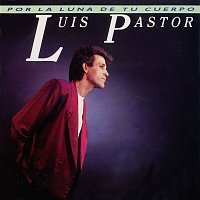 Luis Pastor – Por la luna de tu cuerpo
