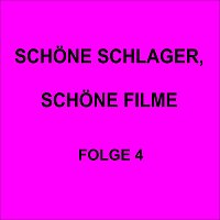 Různí interpreti – Schöne Schlager, schöne Filme Folge 4