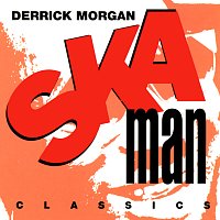 Derrick Morgan – Ska Man Classics