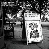 Richard Ashcroft – Why Not Nothing / Sweet Brother Malcom