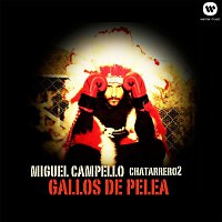 Miguel Campello – Gallos de pelea