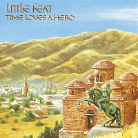 Little Feat – Time Loves A Hero