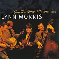 Lynn Morris – You'll Never Be The Sun