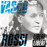 Vasco Rossi – Liberi Liberi [Remastered 2017]