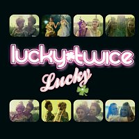 Lucky Twice – Lucky