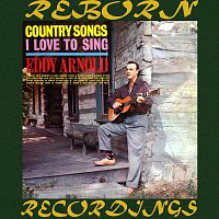 Eddy Arnold – Country Songs I Love to Sing (HD Remastered)