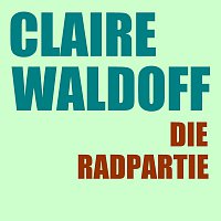 Claire Waldoff – Die Radpartie