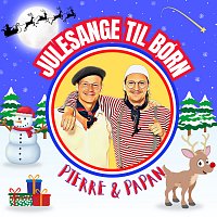 Pierre & Papan – Julesange Til Born