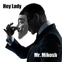 Mr.Mikosh – Hey Lady