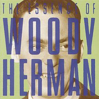 Woody Herman – The Essence of Woody Herman