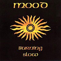 Mood – Burning Slow