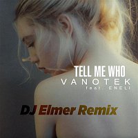 Vanotek, ENELI – Tell Me Who (DJ Elemer Remix)