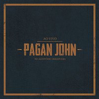 Pagan John – Ao Vivo no Auditório Ibirapuera