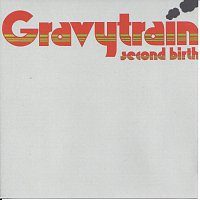 Gravy Train – Second Birth