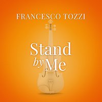 Francesco Tozzi – Stand By Me