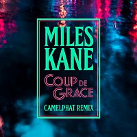 Miles Kane – Coup De Grace [CamelPhat Remix]