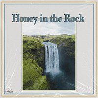 Honey In The Rock