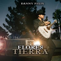 Danny Felix – Flores Y Tierra