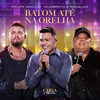 Felipe Araújo, Humberto & Ronaldo – Batom Até Na Orelha [Ao Vivo]