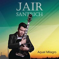Jair Santrich – Aquel Milagro