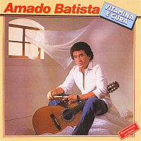 Amado Batista – Vitamina e Cura