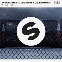 The Parakit – Without You (feat. Alden Jacob & Lola Bambola)