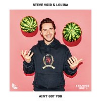 Steve Void, Louisa – Ain’t Got You