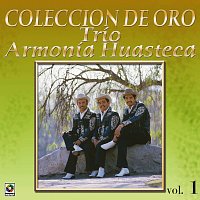 Trío Armonia Huasteca – Colección De Oro: La Huasteca Canta, Vol. 1