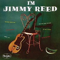 Jimmy Reed – I'm Jimmy Reed