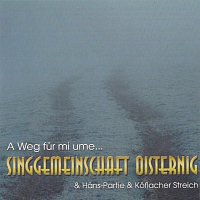 Singgemeinschaft Oisternig, Hans Partie, Koflacher Streich – A Weg für mi ume...