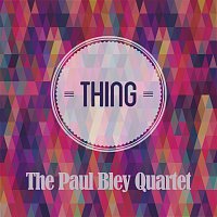 The Paul Bley Quartet – Thing