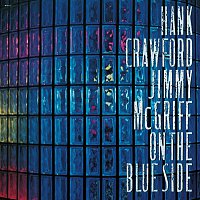 Hank Crawford, Jimmy McGriff – On The Blue Side
