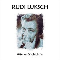 Rudi Luksch – Wiener G’schicht’ln