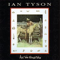 Ian Tyson – All The Good 'Uns