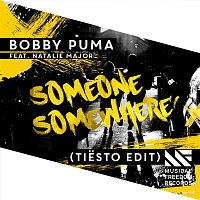 Bobby Puma – Someone Somewhere (feat. Natalie Major) [Tiesto Edit]