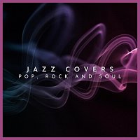 Různí interpreti – Jazz Covers Pop, Rock and Soul