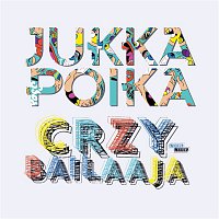 Jukka Poika – Crzy-bailaaja