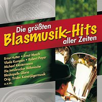 Různí interpreti – Die groszten Blasmusik-Hits aller Zeiten