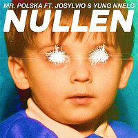 Mr. Polska, Josylvio, Yung Nnelg – Nullen