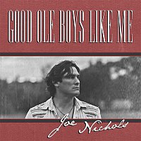 Joe Nichols – Good Ole Boys Like Me