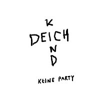 Deichkind – Keine Party