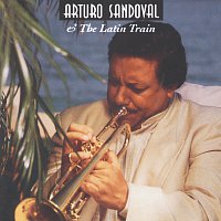 Arturo Sandoval – Arturo Sandoval & The Latin Train