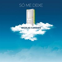 Nicolas Candido – Só Me Deixe