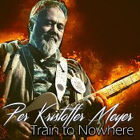 Per Kristoffer Meyer – Train to Nowhere