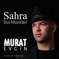 Murat Evgin – Sahra [Orijinal Dizi Muzikleri]