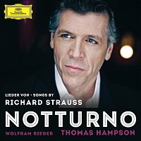 Thomas Hampson, Wolfram Rieger – Songs By Richard Strauss - Notturno