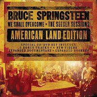 Bruce Springsteen – We Shall Overcome  The Seeger Sessions American Land Edition
