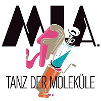 MIA – Tanz der Molekule