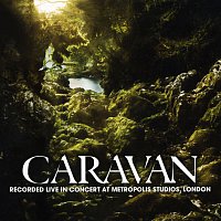 Caravan – Live In Concert at Metropolis Studios, London